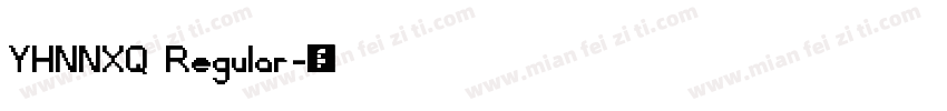 YHNNXQ Regular字体转换